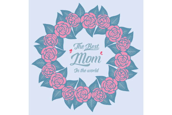 Designing Emotional Resonance: The Strategic Value of Romantic Floral Best Mom in the World Assets